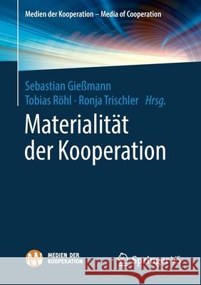 Materialität Der Kooperation Gießmann, Sebastian 9783658208042 Springer vs