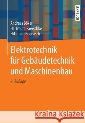 Elektrotechnik Für Gebäudetechnik Und Maschinenbau Böker, Andreas 9783658209704 Springer Vieweg