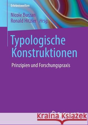 Typologische Konstruktionen: Prinzipien Und Forschungspraxis Burzan, Nicole 9783658210106