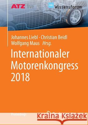 Internationaler Motorenkongress 2018 Johannes Liebl Christian Beidl Wolfgang Maus 9783658210144 Springer Vieweg