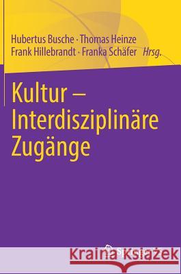 Kultur - Interdisziplinäre Zugänge  9783658210496 Springer VS