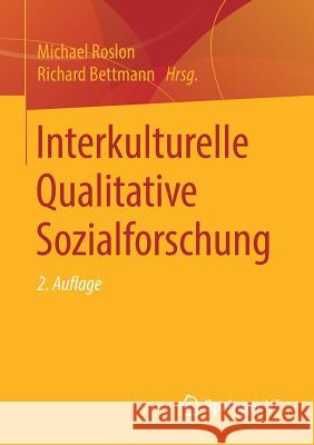 Interkulturelle Qualitative Sozialforschung Michael Roslon Richard Bettmann 9783658210670 Springer vs