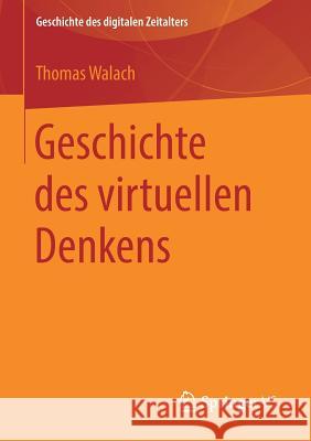 Geschichte Des Virtuellen Denkens Walach, Thomas 9783658210878