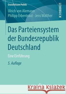 Das Parteiensystem Der Bundesrepublik Deutschland: Eine Einführung Von Alemann, Ulrich 9783658211585