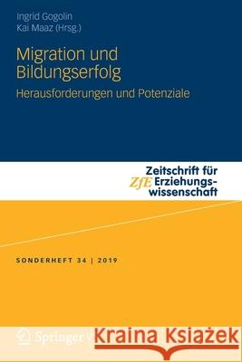 Migration Und Bildungserfolg: Herausforderungen Und Potenziale Gogolin, Ingrid 9783658212414 Springer vs