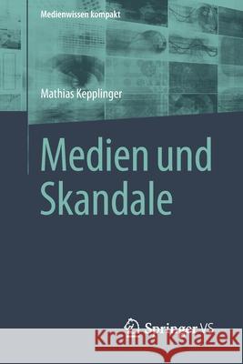 Medien Und Skandale Mathias Kepplinger 9783658213930 Springer vs