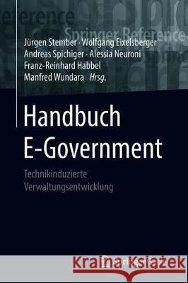 Handbuch E-Government: Technikinduzierte Verwaltungsentwicklung Stember, Jürgen 9783658214012 Springer Gabler