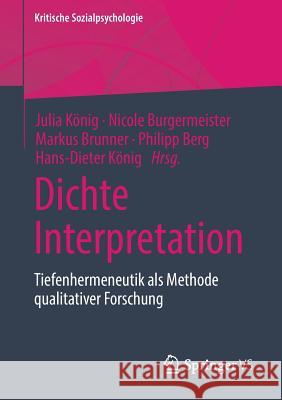 Dichte Interpretation: Tiefenhermeneutik ALS Methode Qualitativer Forschung König, Julia 9783658214050 Springer VS