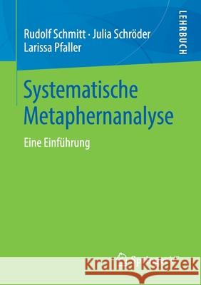 Systematische Metaphernanalyse: Eine Einführung Schmitt, Rudolf 9783658214593 Springer VS