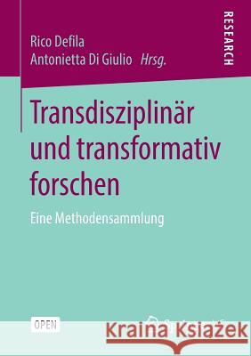 Transdisziplinär Und Transformativ Forschen: Eine Methodensammlung Di Giulio, Antonietta 9783658215293 Springer VS