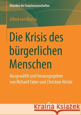 Die Krisis Des Bürgerlichen Menschen: Ausgewählt Und Herausgegeben Von Richard Faber Und Christine Holste Faber, Richard 9783658215729