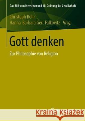 Gott Denken: Zur Philosophie Von Religion Böhr, Christoph 9783658219444 Springer vs