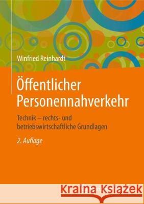 Öffentlicher Personennahverkehr: Technik - Rechts- Und Betriebswirtschaftliche Grundlagen Reinhardt, Winfried 9783658220587 Springer Vieweg