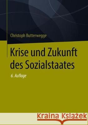 Krise Und Zukunft Des Sozialstaates Butterwegge, Christoph 9783658221041 Springer VS