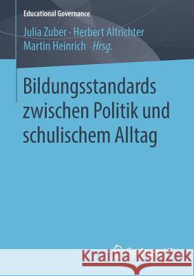 Bildungsstandards Zwischen Politik Und Schulischem Alltag Zuber, Julia 9783658222406