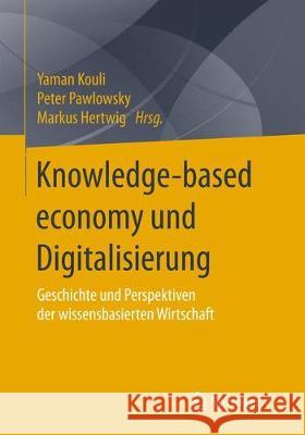 Wissensökonomie Und Digitalisierung: Geschichte Und Perspektiven Kouli, Yaman 9783658223328 Springer vs