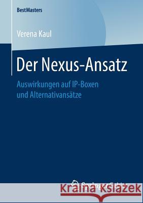 Der Nexus-Ansatz: Auswirkungen Auf Ip-Boxen Und Alternativansätze Kaul, Verena 9783658224028 Springer Gabler