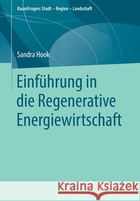 Einführung in Die Regenerative Energiewirtschaft Hook, Sandra 9783658224158 Springer VS