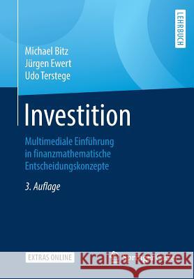 Investition: Multimediale Einführung in Finanzmathematische Entscheidungskonzepte Bitz, Michael 9783658224653 Springer Gabler