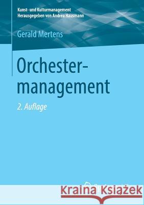 Orchestermanagement Gerald Mertens 9783658226176 Springer vs