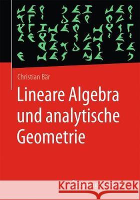 Lineare Algebra Und Analytische Geometrie Bär, Christian 9783658226190 Springer Spektrum