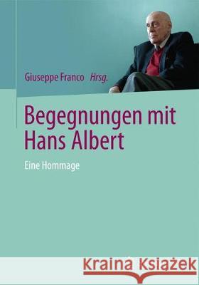 Begegnungen Mit Hans Albert: Eine Hommage Franco, Giuseppe 9783658226893 Springer vs
