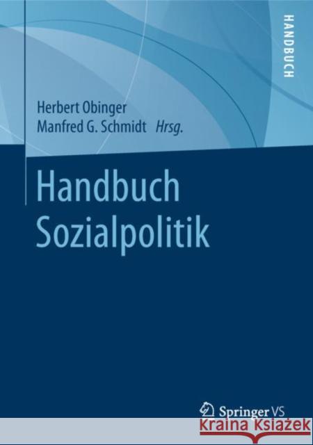 Handbuch Sozialpolitik Herbert Obinger Manfred G. Schmidt 9783658228026 Springer vs