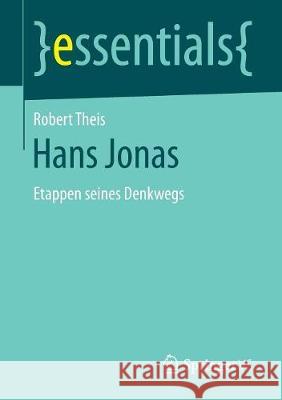 Hans Jonas: Etappen Seines Denkwegs Theis, Robert 9783658229245 Springer VS