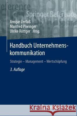 Handbuch Unternehmenskommunikation: Strategie - Management - Wertschöpfung Zerfaß, Ansgar 9783658229320 Springer Gabler
