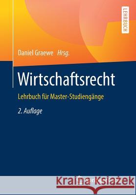 Wirtschaftsrecht: Lehrbuch Für Master-Studiengänge Graewe, Daniel 9783658230791 Springer Gabler