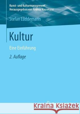 Kultur: Eine Einführung Lüddemann, Stefan 9783658231361