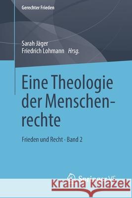 Eine Theologie Der Menschenrechte: Frieden Und Recht - Band 2 Jäger, Sarah 9783658231682 Springer vs