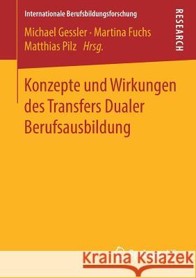 Konzepte Und Wirkungen Des Transfers Dualer Berufsausbildung Gessler, Michael 9783658231842 Springer VS
