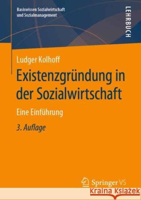Existenzgründung in Der Sozialwirtschaft: Eine Einführung Kolhoff, Ludger 9783658232801 Springer vs
