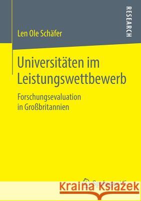 Universitäten Im Leistungswettbewerb: Forschungsevaluation in Großbritannien Schäfer, Len Ole 9783658233945 Springer VS