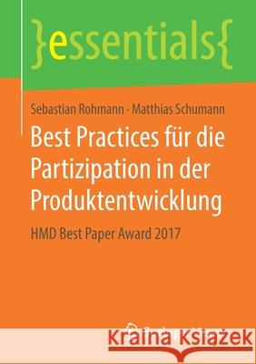 Best Practices Für Die Partizipation in Der Produktentwicklung: Hmd Best Paper Award 2017 Rohmann, Sebastian 9783658235505 Springer Vieweg