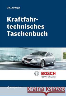 Kraftfahrtechnisches Taschenbuch Robert Bosch Gmbh                        Konrad Reif Karl-Heinz Dietsche 9783658235833