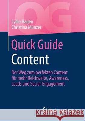 Quick Guide Content: Der Weg Zum Perfekten Content Für Mehr Reichweite, Awareness, Leads Und Social-Engagement Hagen, Lydia 9783658235857 Springer Gabler