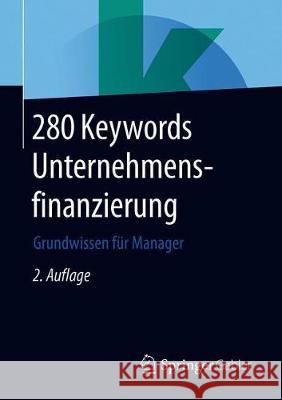 280 Keywords Unternehmensfinanzierung: Grundwissen Für Manager Springer Fachmedien Wiesbaden 9783658236328