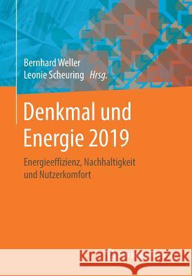 Denkmal Und Energie 2019: Energieeffizienz, Nachhaltigkeit Und Nutzerkomfort Weller, Bernhard 9783658236366 Springer Vieweg