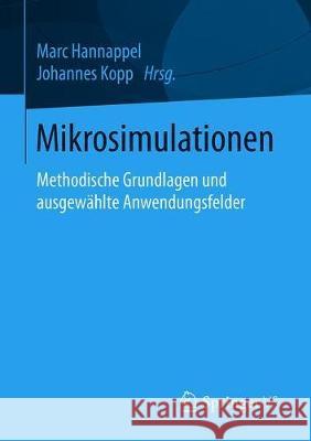 Mikrosimulationen: Methodische Grundlagen Und Ausgewählte Anwendungsfelder Hannappel, Marc 9783658237011 Springer vs