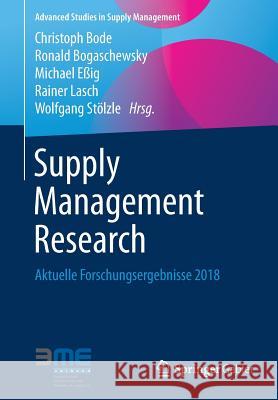 Supply Management Research: Aktuelle Forschungsergebnisse 2018 Bode, Christoph 9783658238179