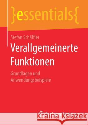 Verallgemeinerte Funktionen: Grundlagen Und Anwendungsbeispiele Schäffler, Stefan 9783658238568 Springer Spektrum