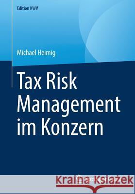 Tax Risk Management Im Konzern Heimig, Michael 9783658241155 Springer Gabler