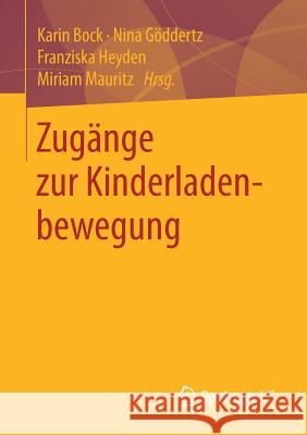 Zugänge Zur Kinderladenbewegung Bock, Karin 9783658241889