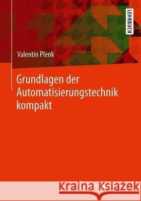 Grundlagen Der Automatisierungstechnik Kompakt Plenk, Valentin 9783658244682 Springer Vieweg