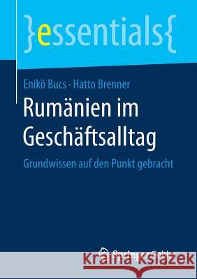 Rumänien Im Geschäftsalltag: Grundwissen Auf Den Punkt Gebracht Bucs, Enikö 9783658245023 Springer Gabler