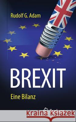 Brexit: Eine Bilanz Adam, Rudolf G. 9783658245894 Springer