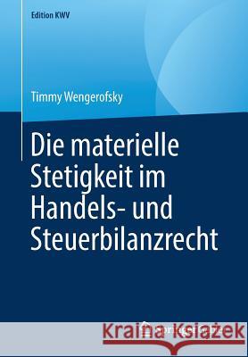 Die Materielle Stetigkeit Im Handels- Und Steuerbilanzrecht Wengerofsky, Timmy 9783658246549 Springer Gabler