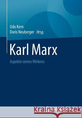 Karl Marx: Aspekte Seines Wirkens Kern, Udo 9783658248413 Springer Gabler